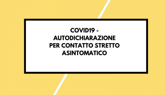 Covid19 - Autodichiarazione per contatto stretto asintomatico